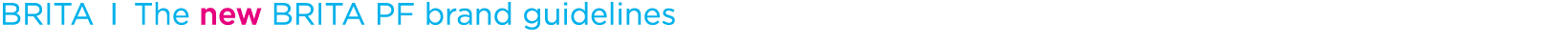 BRITA I The new BRITA PF brand guidelines